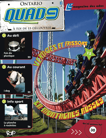 Accéder à la fiche du magazine QUAD9 QUAD9 - 2A - Vertiges et frissons en montagnes russes (7e et8e année).
