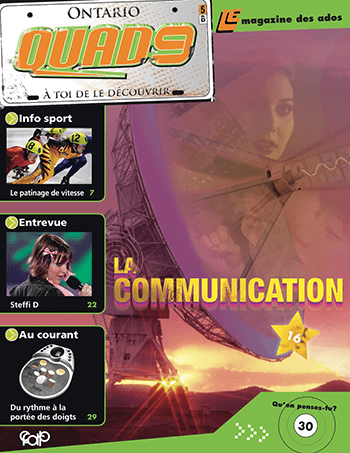 Accéder à la fiche du magazine QUAD9 QUAD9 - 5B - La communication (9e et 10e année).